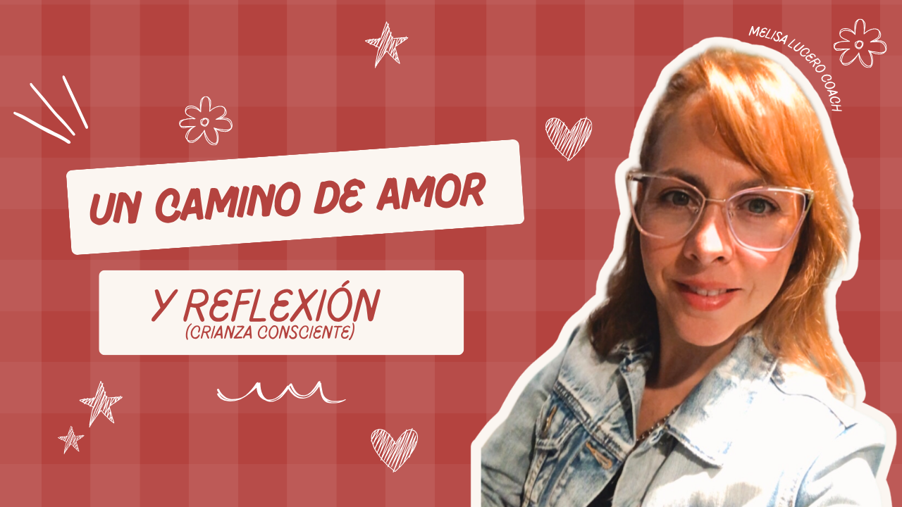 Un Camino de Amor y Reflexión – Crianza Consciente